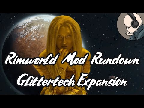 Glittertech Expansion - Rimworld Mod Rundown [1.6]