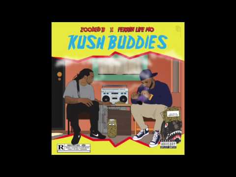 Kush Buddies - Ferrinlife x Kushclub_zooded - What's Up Ft. J.Reid The Producer