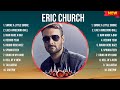 Eric Church Mix Top Hits Full Album ️ Full Album ️ Best 10 Hits Playlist