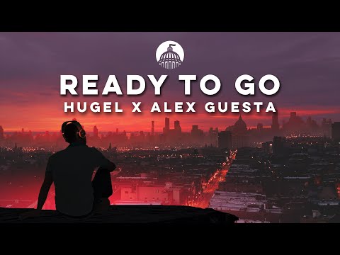 HUGEL x Alex Guesta - Ready To Go (My Addiction)