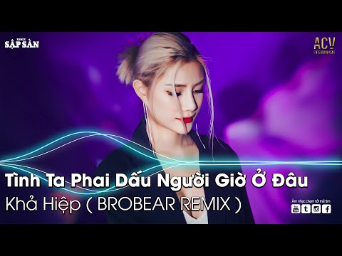 TÌNH TA PHAI DẤU NGƯỜI GIỜ Ở ĐÂU REMIX TIKTOK | LỠ DUYÊN KIẾP NÀY CÓ HẸN KIẾP SAU | NHẠC TRẺ REMIX