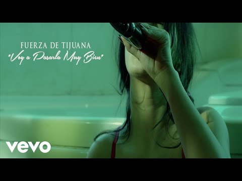 Fuerza de Tijuana - Voy A Pasarla Muy Bien (Video Oficial)