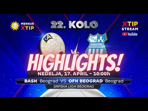 HajLajts ⭐ FK BASK : OFK Beograd - 17.04.