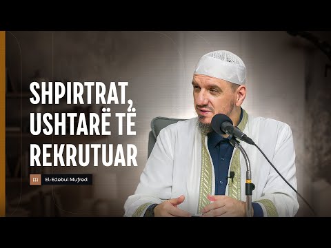 Shpjegimi i Edebul Mufred | 137. Shpirtrat, ushtarë të rekrutuar - Enis Rama