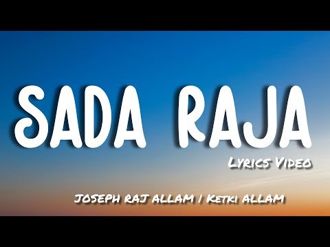 Sadaa Raja - Ft. @JosephRajAllamOfficial  & Ketki Allam | Nations Of Worship | Lyrics Video | 4K