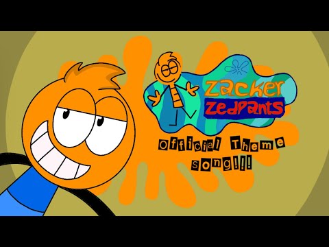Offizieller Titelsong von Zacker ZedPants!!!