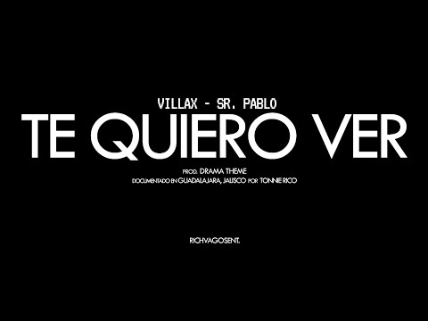 Villax, Sr. Pablo, Drama Theme - Te Quiero Ver (Video Oficial)