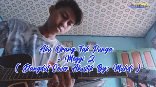 Download lagu Aku Orang Tak Punya - Meggi Z ( Cover Akustik By : Muhdi ) mp3