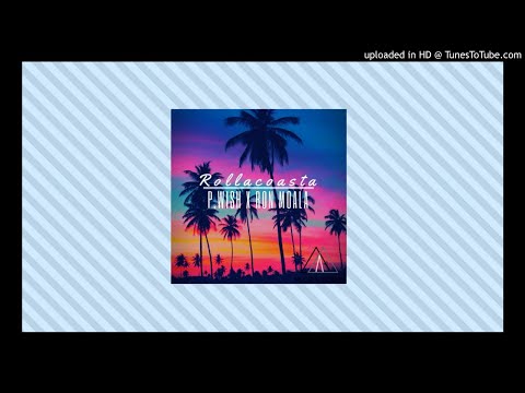 Rollacoasta - P.WISH x Ron Moala (Prod. MusiQal Genius)