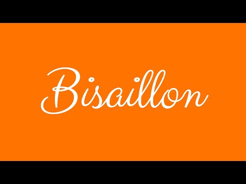 Learn how to Sign the Name Bisaillon Stylishly in Cursive Writing