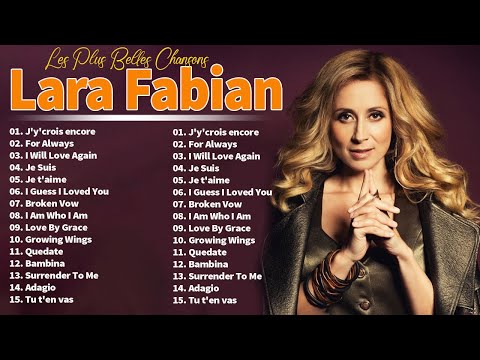 Les Plus Belles Chansons de Lara Fabian Album – Lara Fabian Album Complet – Lara Fabian Best Of