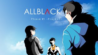 ALLBLACK Phase 1 - Awakening [Part 1]