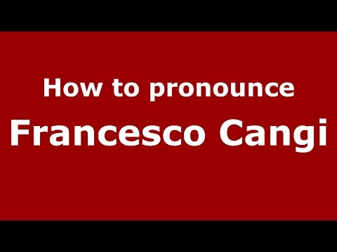 How to pronounce Francesco Cangi (Italian/Italy)  - PronounceNames.com