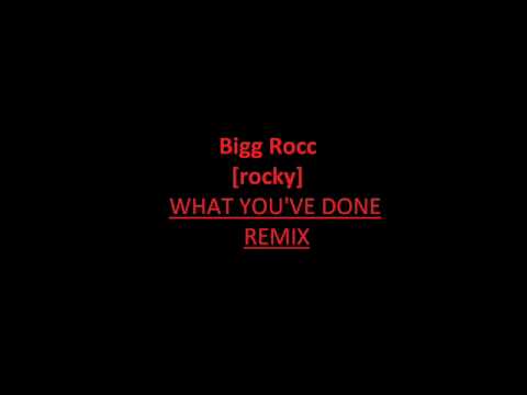 Bigg Rocc - What You've Done REMIX.wmv