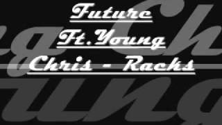 Future Ft.Young Chris - Racks