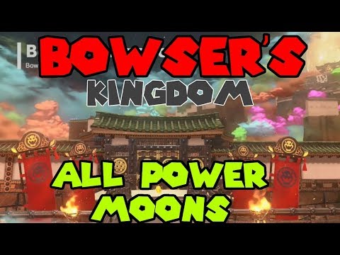 Super Mario Odyssey - Bowser's Kingdom All Power Moons