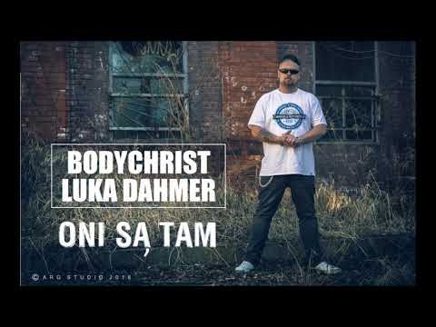 BODYCHRIST x LUKA DAHMER - Oni Są Tam (OFFICIAL AUDIO 2018)