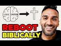 Reboot Your Brain In 3 Steps Christian Neuroscience Explained