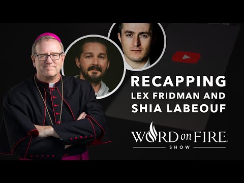 Recapping Lex Fridman and Shia LaBeouf