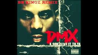 BB Kingz vs DMX — X Gon’ Give It To Ya (24h Mashup)