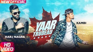 Yaar Trudeau (Full Video)  Kambi  Harj Nagra  Rush