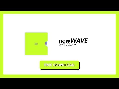 download lagu mp3 mp4 Dat Adam New Wave Free Download, download lagu Dat Adam New Wave Free Download gratis, unduh video klip Dat Adam New Wave Free Download