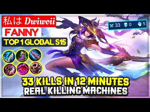 33 Kills In 12 Minutes, Real Killing Machines [ Top 1 Global Fanny 15 ] 私は Dwiwoii - Mobile Legends