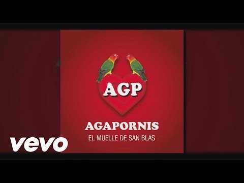 Agapornis - En El Muelle De San Blas (Pseudo Video)