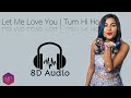 Let Me Love You Tum Hi Ho Vidya Vox 8D Audio Official