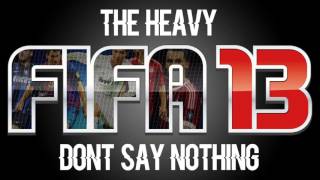 The Heavy - Don&#39;t Say Nothing (FIFA 13 Soundtrack)