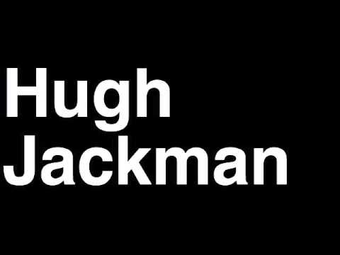 How to Pronounce Hugh Jackman 2013 Academy Awards Best Actor Oscar Nominee