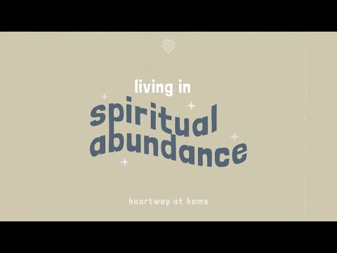 Living in Spiritual Abundance| 8/9/20