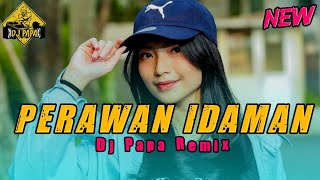 Download lagu NEW LAGU PARTY 🌴 PERAWAN IDAMAN 🌴 @DJ PAPA REMIX mp3