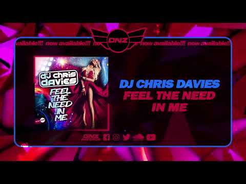 DNZF1366 // DJ CHRIS DAVIES - FEEL THE NEED IN ME (Official Video DNZ Records)