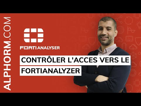Contrôle d accès et Authentification FortiAnalyzer Tuto Video