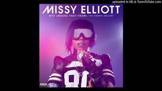Missy Elliott - WTF (Where They From) [feat. Pharrell] (Fixed Clean)