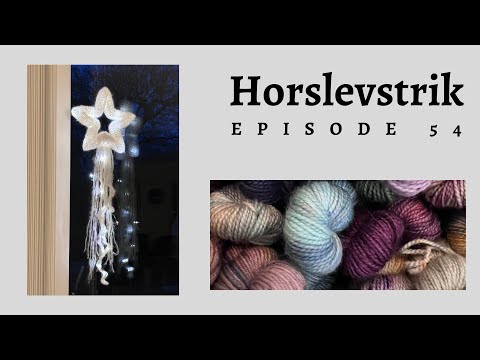 Horslevstrik episode 54 - one love shawl, Heartcore mittens og stjerne 