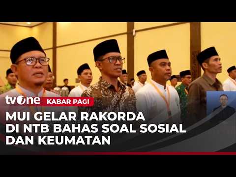 Rakorda MUI dan Pemerintah di Mataram NTB, Bahas Persoalan Sosial & Keumatan | Kabar Pagi