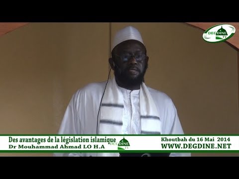 Des avantages de la législation islamique - Khoutbah du 16/05/2014 - Dr LÔ