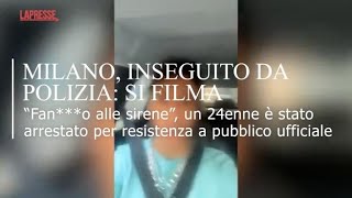 Milano, si riprende mentre è inseguito dalla polizia. Folle corsa e insulti agli agenti