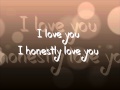 I Honestly Love You With Lyrics 