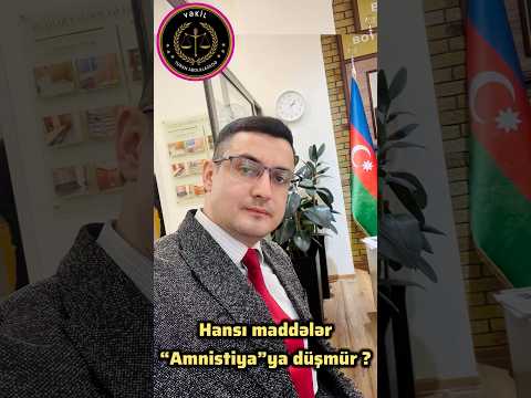 Hansı maddələr “amnistiya”ya düşmür ? ❌