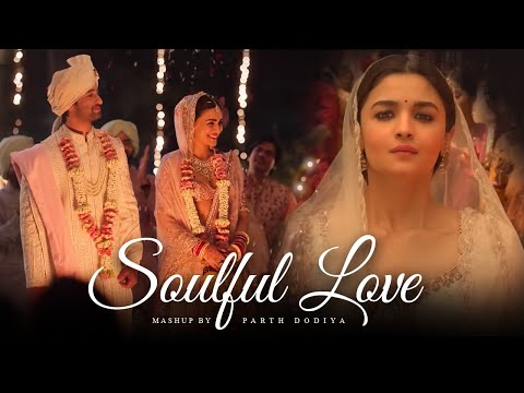 Soulful Love Mashup - Parth Dodiya | Sufi Love Songs | Arijit Singh, shreya ghoshal