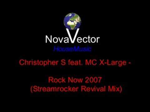 Christopher S Feat. MC X-Large - Rock Now 2007