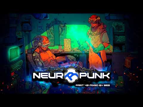 Neuropunk pt.43 mixed by Bes