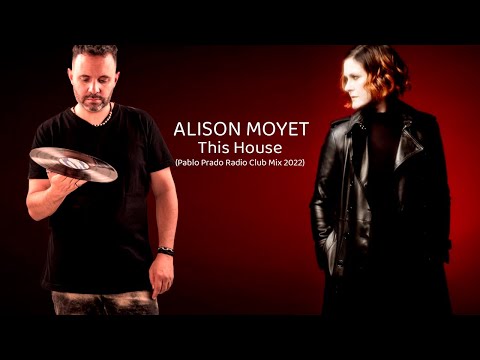 Alison Moyet - This House (Pablo Prado Radio Club Mix 2022)