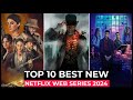 Top 10 New Netflix Original Series Released In 2024 | Best Web Series On Netflix 2024 | New Series