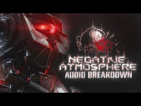 Negative Atmosphere™ - Audio Breakdown (2022)