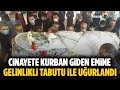 Elazığ'da cinayete kurban giden Emine Fulya Akçelebi gelinlikli tabutu ile son yolculuğuna uğurlandı