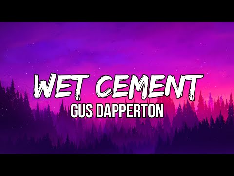 Gus Dapperton - Wet Cement (Lyrics) | Sunrise, tearing down the old